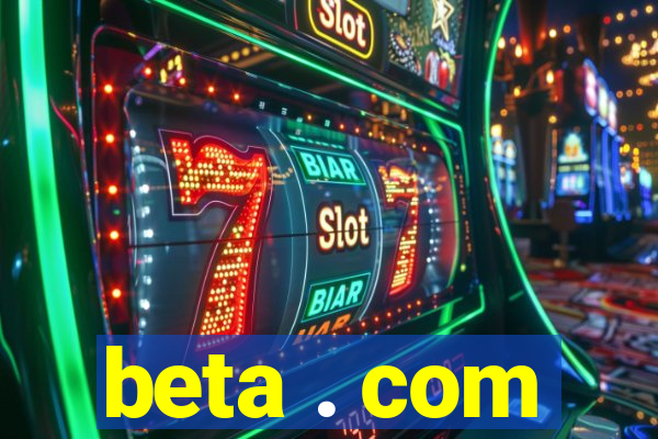 beta . com